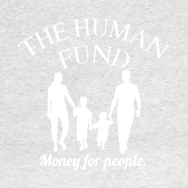 The Human Fund Money For People by amalya